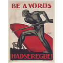Be a Vörös Hadseregbe!; Join the Red Army! (Poster) Be a Vörös Hadseregbe!; Join the Red Army! (Poster)