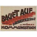 Bauet Auf Den Arbiterrat...; Build Up The Workers' Council... (Poster) Bauet Auf Den Arbiterrat...; Build Up The Workers' Council... (Poster)