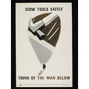 Stow tools safely - think of the man below (Poster)