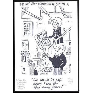 Drawing - "We should be safe down here for four more years!"