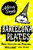Paul Bower. Cover to 'Barcelona Plates', Author Alexei Sayle, Published by Hodder & Stoughton (Sceptre), London, 2007.