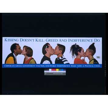 Poster - Kissing Doesn't Kill. Greed and Indifference Do. Poster - Kissing Doesn't Kill. Greed and Indifference Do.
