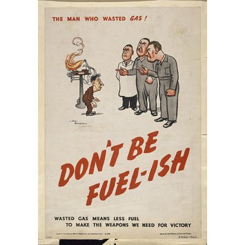 Poster - Don't Be Fuel-ish. The Man Who Wasted Gas! Poster - Don't Be Fuel-ish. The Man Who Wasted Gas!