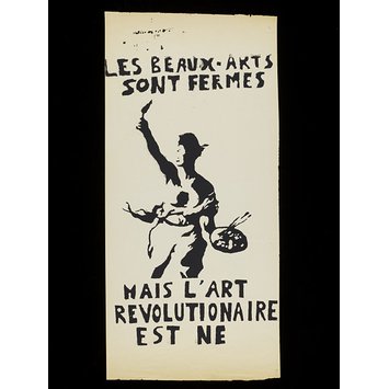 Poster - Les Beaux-Arts Sont Fermés, Mais L'Art Revolutionaire Est Ne Poster - Les Beaux-Arts Sont Fermés, Mais L'Art Revolutionaire Est Ne