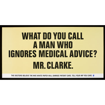 Poster - What Do You Call A Man Who Ignores Medical Advice? Mr Clarke. Poster - What Do You Call A Man Who Ignores Medical Advice? Mr Clarke.