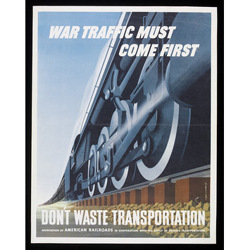 Poster - War traffic must come first - Don't waste transportation Poster - War traffic must come first - Don't waste transportation