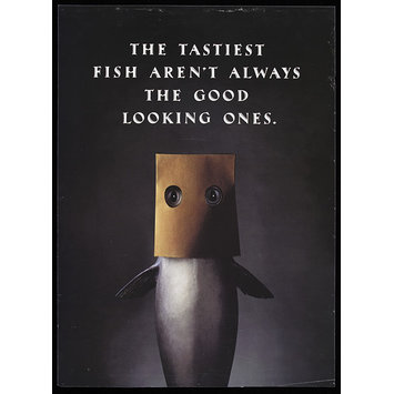 Poster - The tastiest fish aren't always the good looking ones Poster - The tastiest fish aren't always the good looking ones